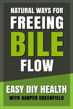 Cover Natural Ways for Freeing Bile Flow (Easy DIY Health With Harper Greenfield, #7) (eBook, ePUB)