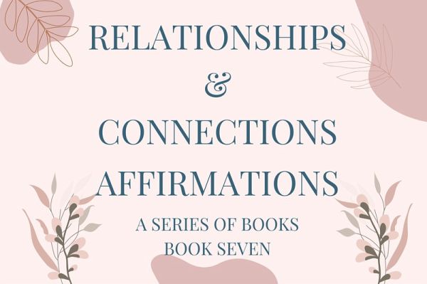 Relationships & Connections Affirmations (eBook, ePUB)