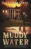 Muddy Water - Shadows of Camelot Crossing, A Haunting in Stillwater, Book 3 (eBook, ePUB) Muddy Water - Shadows of Camelot Crossing, A Haunting in Stillwater, Book 3 (eBook, ePUB)