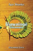 Iñawaingé - visionnaire (ApaShanko, #3) (eBook, ePUB) Iñawaingé - visionnaire (ApaShanko, #3) (eBook, ePUB)