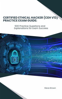 Cover Certified Ethical Hacker (CEH V13) Practice Exam Guide (eBook, ePUB)