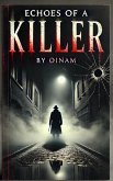 Echoes of a Killer (eBook, ePUB) Echoes of a Killer (eBook, ePUB)