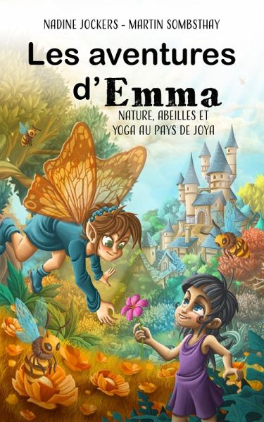 Les aventures d'Emma, Nature, abeilles et yoga au pays de Joya (eBook, ePUB)