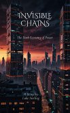 Invisible Chains: The Dark Economy of Power (eBook, ePUB) Invisible Chains: The Dark Economy of Power (eBook, ePUB)