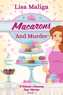 Macarons and Murder (A Yolanda's Yummery Cozy Mystery, Book 4) (eBook, ePUB) - Maliga, Lisa