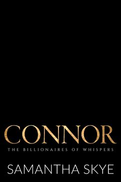 Connor (The Billionaires of Whispers, #3) (eBook, ePUB) - Skye, Samantha