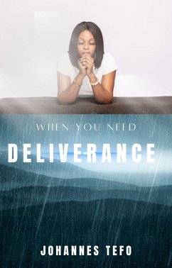 When You Need Deliverance (Miracles From Heaven Series, #3) (eBook, ePUB) - Tefo, Johannes