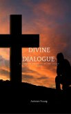 Divine Dialogue: A Guide to Prayer Using the Lord's Prayer (eBook, ePUB) Divine Dialogue: A Guide to Prayer Using the Lord's Prayer (eBook, ePUB)