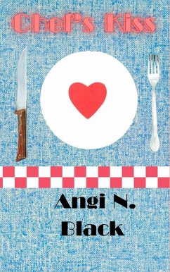 Chef's Kiss (eBook, ePUB) - Black, Angi N
