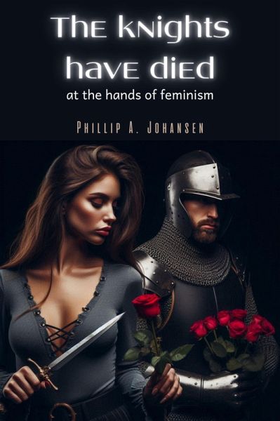 The Knights Have Died at the Hands of Feminism (eBook, ePUB)