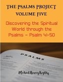 The Psalms Project Volume Five - Discovering the Spiritual World through the Psalms - Psalm 41-50 (eBook, ePUB)