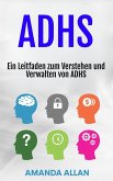 ADHS: Ein Leitfaden zum Verstehen und Verwalten von ADHS (eBook, ePUB)