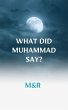 What did Muhammad say (eBook, ePUB) - Bild 1