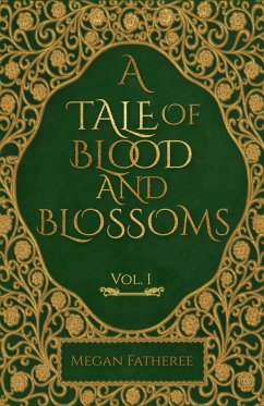 Cover A Tale of Blood and Blossoms, Vol I (eBook, ePUB)