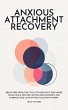 Anxious Attachment Recovery: Break Free... - Bild 1