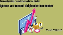 Ekonomiye Giris: Temel Kavramlar ve Ilkeler Isletme ve Ekonomi: Girisimciler Için Rehber (eBook, ePUB) - Yildiz, Vasfi