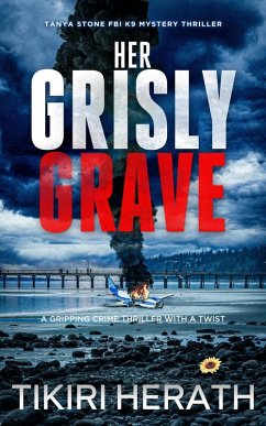 Cover Her Grisly Grave (Tanya Stone FBI K9 Mystery Thrillers, #6) (eBook, ePUB)