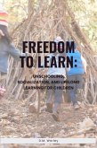 Freedom to Learn: Unschooling, Socialization, and Lifelong Learning for Children (eBook, ePUB) Freedom to Learn: Unschooling, Socialization, and Lifelong Learning for Children (eBook, ePUB)