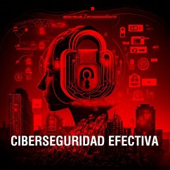 Cover CIBERSEGURIDAD EFECTIVA (eBook, ePUB)
