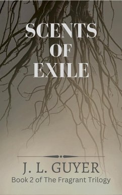 Cover Scents of Exile (The Fragrant Trilogy, #2) (eBook, ePUB)