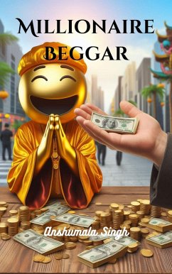 Millionaire Beggar (eBook, ePUB) - Singh, Anshumala