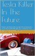 Tesla Killer In The Future (eBook, ePUB) - Bild 1