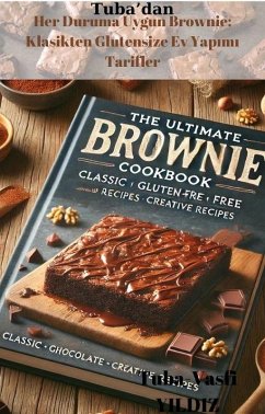 Cover Her Duruma Uygun Brownie: Klasikten Glutensize Ev Yapimi Tarifler (eBook, ePUB)