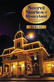 Secret Stories of Disneyland: Trivia Notes, Quotes, and Anecdotes (eBook, ePUB) Secret Stories of Disneyland: Trivia Notes, Quotes, and Anecdotes (eBook, ePUB)