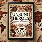 Unsung Heroes: Diverse Legends from the Margins of History (eBook, ePUB)