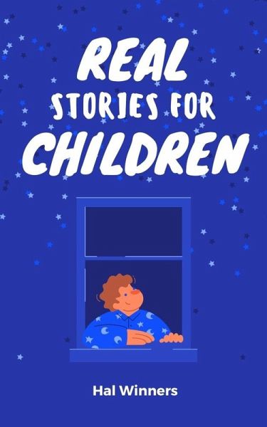 Real Stories for Children (Bright Futures, #1) (eBook, ePUB) Real Stories for Children (Bright Futures, #1) (eBook, ePUB)