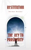 Restitution, The Key to Prosperity (eBook, ePUB) Restitution, The Key to Prosperity (eBook, ePUB)