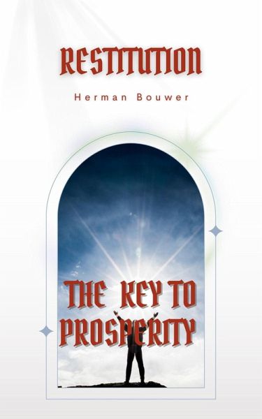 Restitution, The Key to Prosperity (eBook, ePUB) Restitution, The Key to Prosperity (eBook, ePUB)