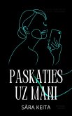 Paskaties uz mani (eBook, ePUB) Paskaties uz mani (eBook, ePUB)