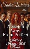 A Sketch Away From Perfect (The Art of Having It All, #1) (eBook, ePUB) A Sketch Away From Perfect (The Art of Having It All, #1) (eBook, ePUB)