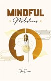 Mindful Milestones (eBook, ePUB) Mindful Milestones (eBook, ePUB)
