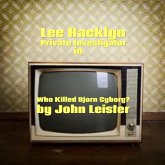 Lee Hacklyn Private Investigator in Who Killed Bjorn Cyborg? (eBook, ePUB)