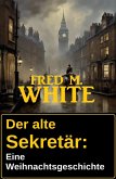 Der alte Sekretär: eine Weihnachtsgeschichte (eBook, ePUB) Der alte Sekretär: eine Weihnachtsgeschichte (eBook, ePUB)