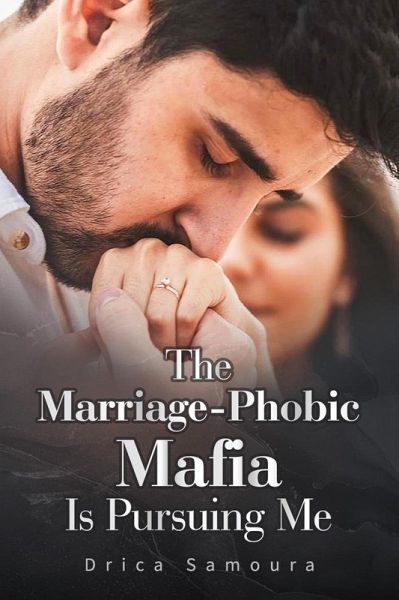 The Marriage-Phobic Mafia Is Pursuing Me (eBook, ePUB) The Marriage-Phobic Mafia Is Pursuing Me (eBook, ePUB)