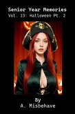 Senior Year Memories Vol. 13: Halloween Pt. 2 (eBook, ePUB) Senior Year Memories Vol. 13: Halloween Pt. 2 (eBook, ePUB)