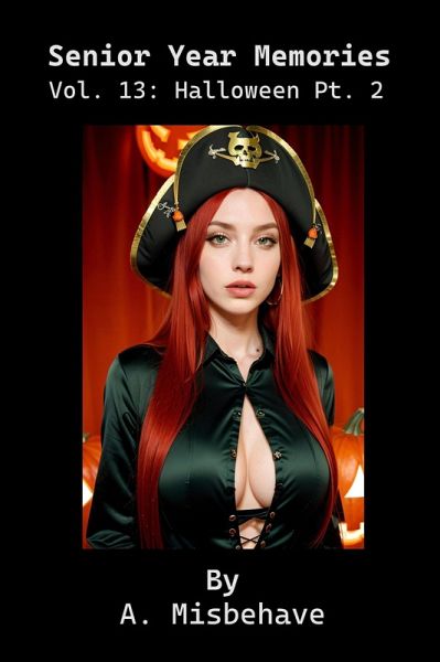 Senior Year Memories Vol. 13: Halloween Pt. 2 (eBook, ePUB) Senior Year Memories Vol. 13: Halloween Pt. 2 (eBook, ePUB)