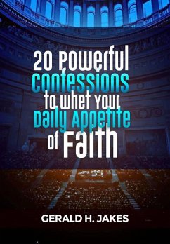 Cover 20 Poweful Confessions to whet your Daily Appetite of Faith (eBook, ePUB)
