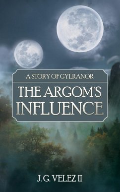 Cover A Story of Gylranor: The Argom's Influence (eBook, ePUB)