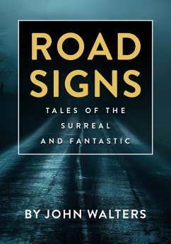 Cover Road Signs: Tales of the Surreal and Fantastic (eBook, ePUB)