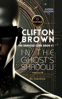 In the Ghost's Shadow (The Shadow Core Saga, #1) (eBook, ePUB) - Brown, Clifton