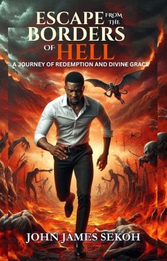 Escape From the Borders of Hell (eBook, ePUB) - Abekah, John James; Sekoh, John James