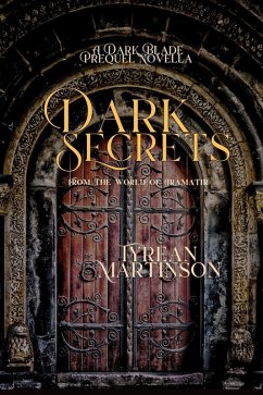 Cover Dark Secrets (The Dark Blade Trilogy, #0.5) (eBook, ePUB)