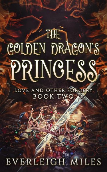 The Golden Dragon's Princess (Love and Other Sorcery, #2) (eBook, ePUB)