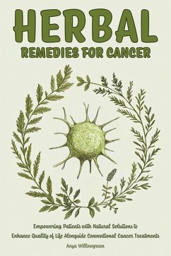 Herbal Remedies for Cancer (eBook, ePUB) - Willowgreen, Anya