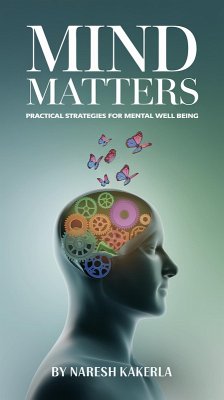 Mind Matters: Practical Strategies for Mental Well Being (eBook, ePUB) - Kakerla, Naresh
