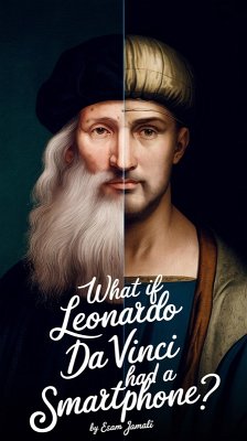 What If Leonardo da Vinci Had a Smartphone? (eBook, ePUB) - Aljamali, Esam; Jamali, Esam